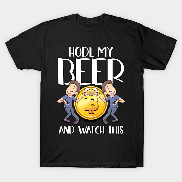 Hodl my Beer and watch this Crypto Hodl Blockchain Bitcoin T-Shirt by Riffize